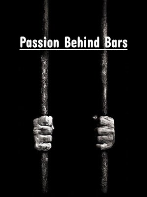 cover image of Passion Behind Bars